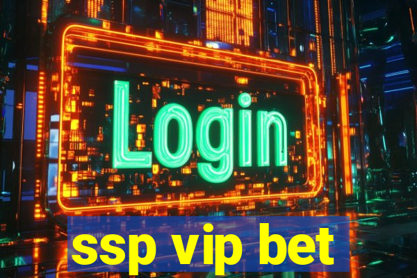 ssp vip bet